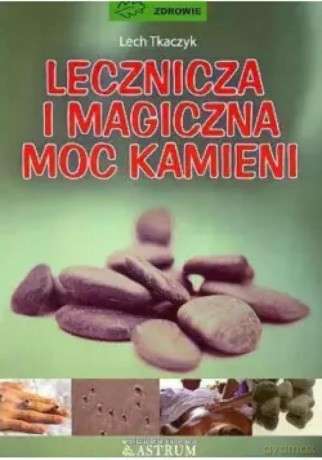 Lecznicza i magiczna moc kamieni - Lech Tkaczyk [KSIĄŻKA]