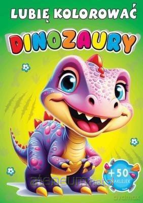 Lubię kolorować. Dinozaury [KSIĄŻKA]