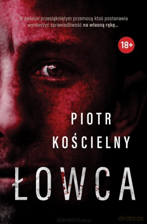 Łowca - Piotr Kościelny [KSIĄŻKA]