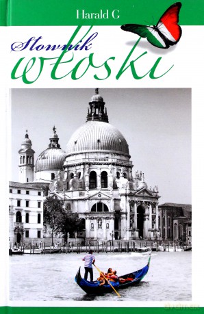 Słownik włosko-polski, polsko-włoski [KSIĄŻKA]