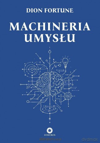 Machineria umysłu - Dion Fortune [KSIĄŻKA]