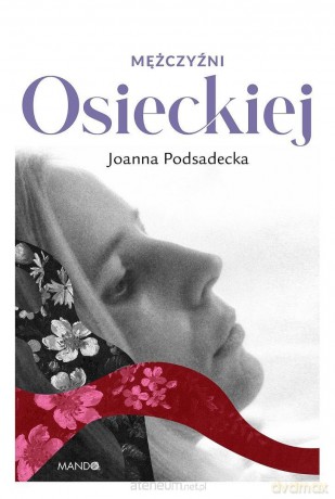 Mężczyźni Osieckiej - Joanna Podsadecka [KSIĄŻKA]