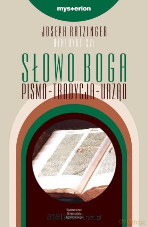 Słowo Boga. Pismo - tradycja - urząd [KSIĄŻKA]