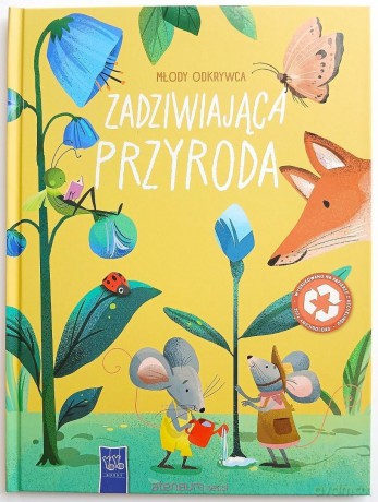 Młody odkrywca. Zadziwiająca przyroda [KSIĄŻKA]