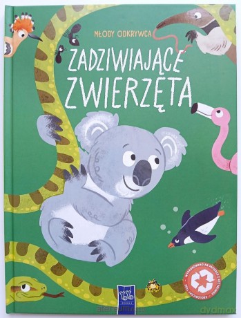Młody odkrywca. Zadziwiające zwierzęta [KSIĄŻKA]