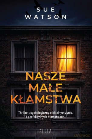 Nasze małe kłamstwa - Sue Watson [KSIĄŻKA]