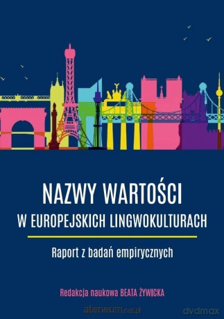 Nazwy wartości w europejskich lingwokulturach - Beata Żywicka [KSIĄŻKA]