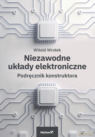 Niezawodne układy elektroniczne - Witold Wrotek [KSIĄŻKA]