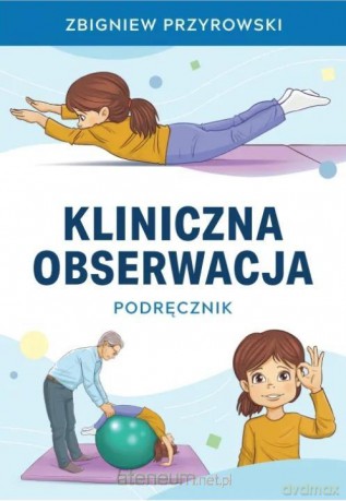 Obserwacja kliniczna. Podręcznik - Zbigniew Przyrowski [KSIĄŻKA]