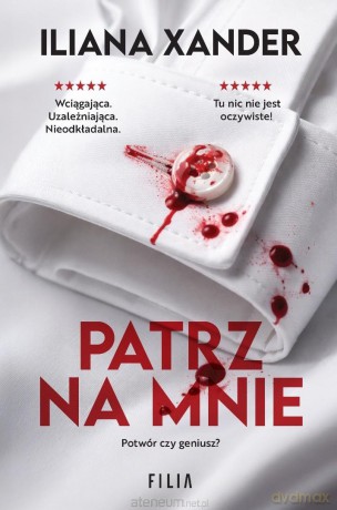 Patrz na mnie - Iliana Xander [KSIĄŻKA]
