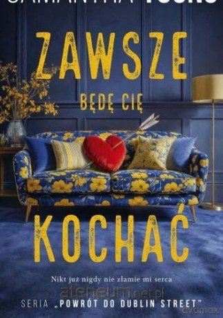 Powrót do Dublin Street (Tom 1) Zawsze będę cię kochać - Samantha Young [KSIĄŻKA]