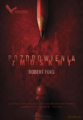 Pozdrowienia z Moskwy - Robert Foks [KSIĄŻKA]