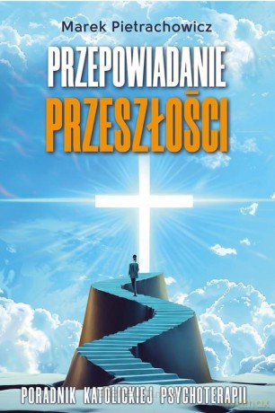 Przepowiadanie przeszłości - Marek Pietrachowicz [KSIĄŻKA]