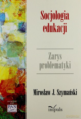 Socjologia edukacji. Zarys problematyki [KSIĄŻKA]