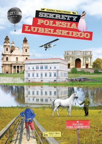 Sekrety Polesia Lubelskiego - Hanna Pawłowska [KSIĄŻKA]