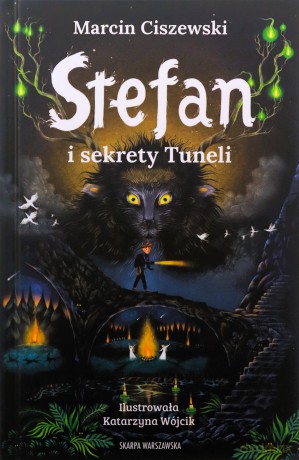 Stefan i sekrety tuneli - Marcin Ciszewski [KSIĄŻKA]