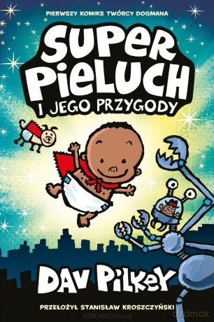 Superpieluch i jego przygody (Tom 1) - Dav Pilkey [KOMIKS]