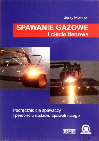 Spawanie gazowe i cięcie tlenowe REA [KSIĄŻKA]