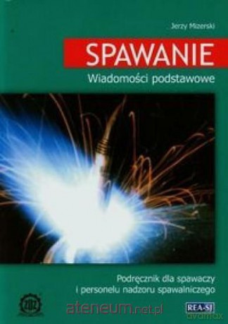 Spawanie. Wiadomości podstawowe [KSIĄŻKA]