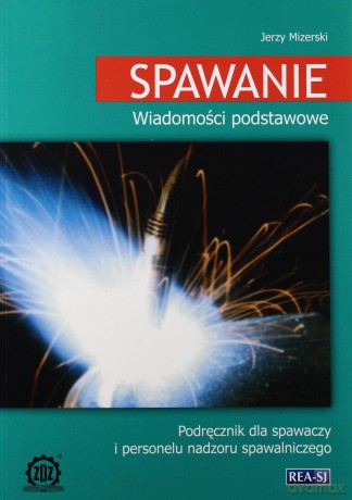 Spawanie. Wiadomości podstawowe [KSIĄŻKA]