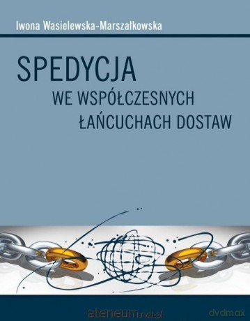 Spedycja we współczesnych łańcuchach dostaw [KSIĄŻKA]