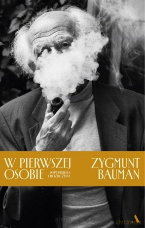 W pierwszej osobie. Wspomnienia i rozliczenia - Zygmunt Bauman [KSIĄŻKA]