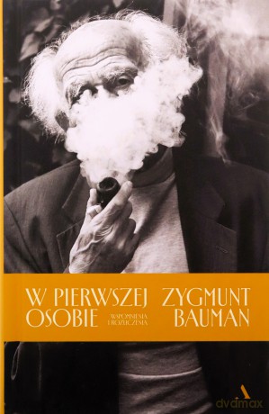 W pierwszej osobie. Wspomnienia i rozliczenia - Zygmunt Bauman [KSIĄŻKA]