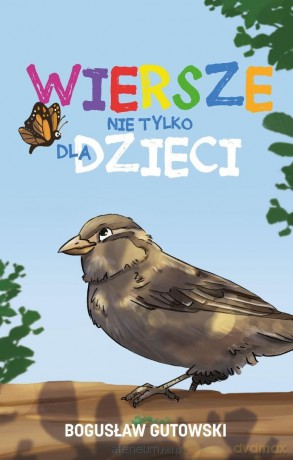 Wiersze nie tylko dla dzieci - Bogusław Gutowski [KSIĄŻKA]