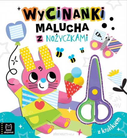 Wycinanki malucha z nożyczkami. Z królikiem - Agata Kaczyńska [KSIĄŻKA]
