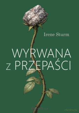 Wyrwana z przepaści - Irene Sturm [KSIĄŻKA]