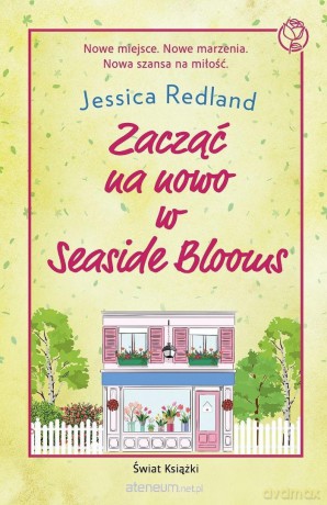 Zacząć na nowo w Seaside Blooms - Jessica Redland [KSIĄŻKA]