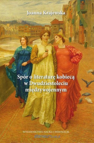 Spór o literaturę kobiecą w dwudziestoleciu międzywojennym [KSIĄŻKA]