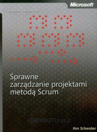 Sprawne zarządzanie projektami metodą Scrum [KSIĄŻKA]