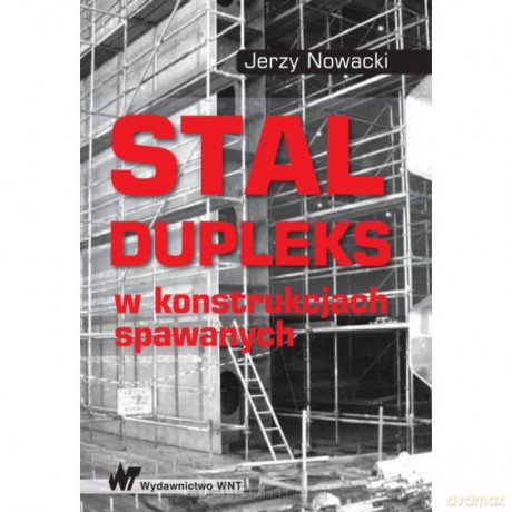 Stal dupleks w konstrukcjach spawanych [KSIĄŻKA]