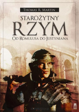 Starożytny Rzym. Od Romulusa do Justyniana [KSIĄŻKA]