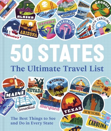 50 States The Ultimate Travel List. The Best Things to See and Do in Every State [KSIĄŻKA]