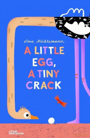 A Little Egg, a Tiny Crack - Lena Mühlemann [KSIĄŻKA]