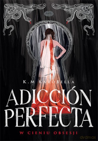 Adicción perfecta: W cieniu obsesji - K.M Karobella [KSIĄŻKA]