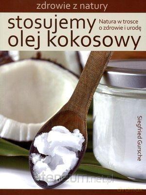 Stosujemy olej kokosowy [KSIĄŻKA]