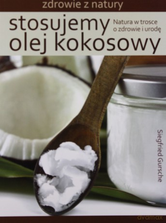 Stosujemy olej kokosowy [KSIĄŻKA]