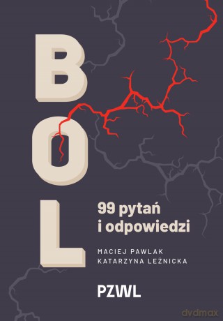 Ból. 99 pytań i odpowiedzi - Maciej Pawlak, Katarzyna Leźnicka [KSIĄŻKA]