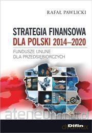 Strategia finansowa dla Polski 2014-2020 [KSIĄŻKA]