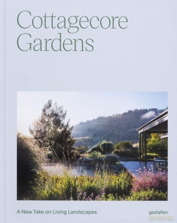 Cottagecore Gardens - Gestalten [KSIĄŻKA]