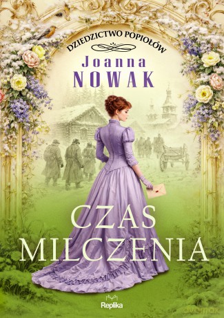 Czas milczenia. Dziedzictwo popiołów (Tom 2) - Joanna Nowak [KSIĄŻKA]