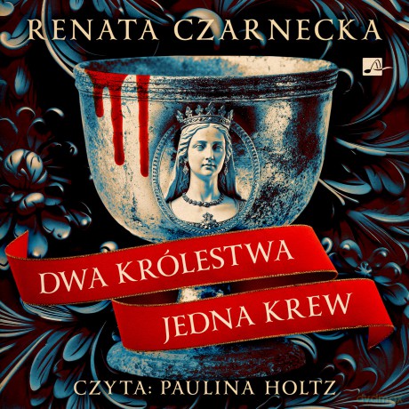 Dwa królestwa, jedna krew - Renata Czarnecka [AUDIOBOOK]