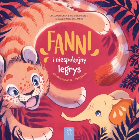 Fanni i niespokojny legrys. Samoregulacja - ćwiczenia - Julia Pöyhönen, Heidi Livingston [KSIĄŻKA]