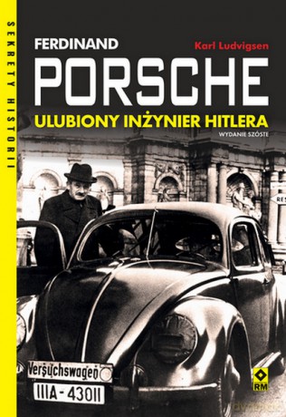 Ferdynand porsche. Ulubiony inżynier Hitlera - Karl Ludvigsen [KSIĄŻKA]