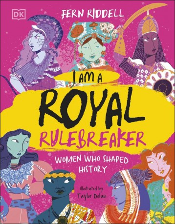I Am a Royal Rulebreaker. Women Who Shaped History - Fern Riddell [KSIĄŻKA]