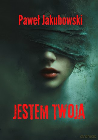 Jestem twoja - Paweł Jakubowski [KSIĄŻKA]