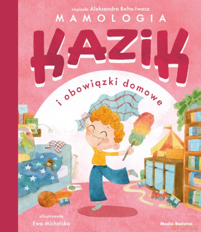 Kazik i obowiązki domowe - Aleksandra Belta-Iwacz [KSIĄŻKA]
